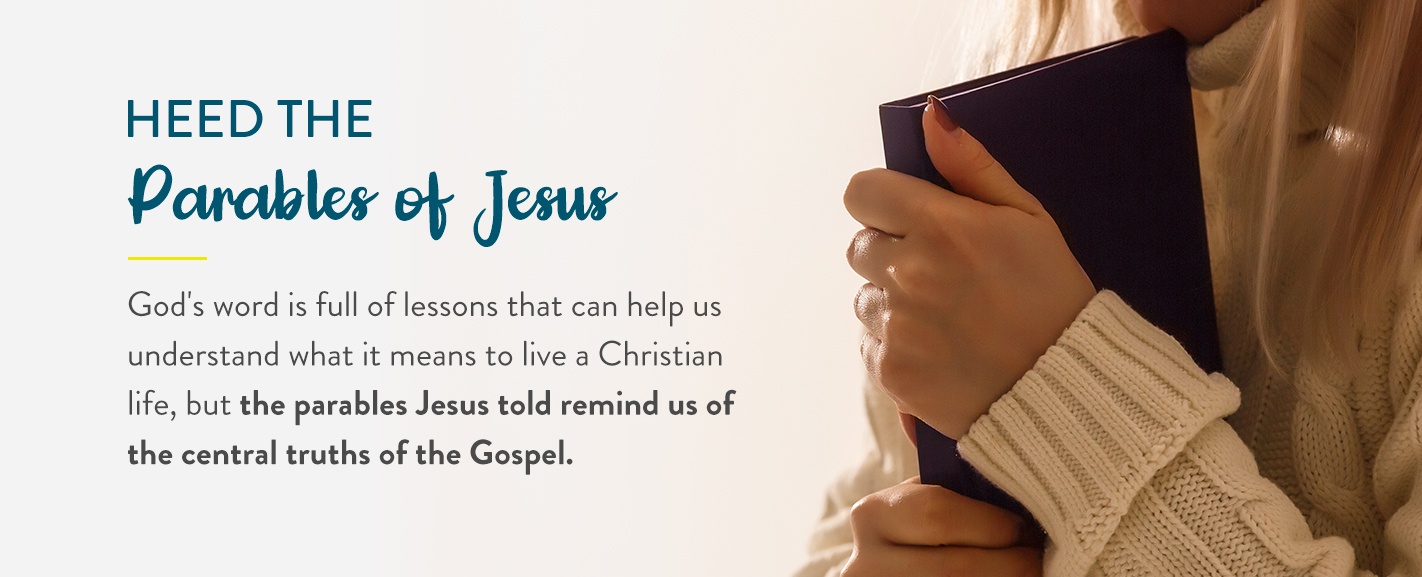 Heed the Parables of Jesus
