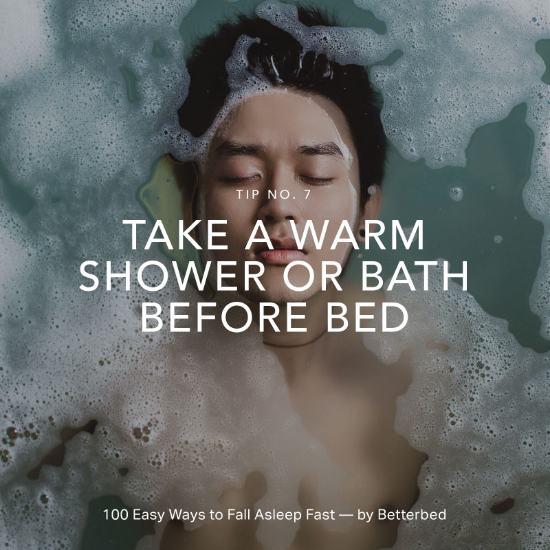 Take a warm shower or bath before bed — by Betterbed