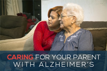 Caring For Your Parent With Alzheimer's