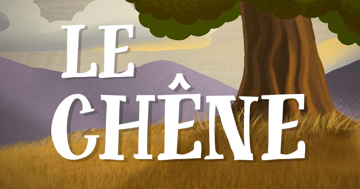 Le chêne (Text, Audio + Video)