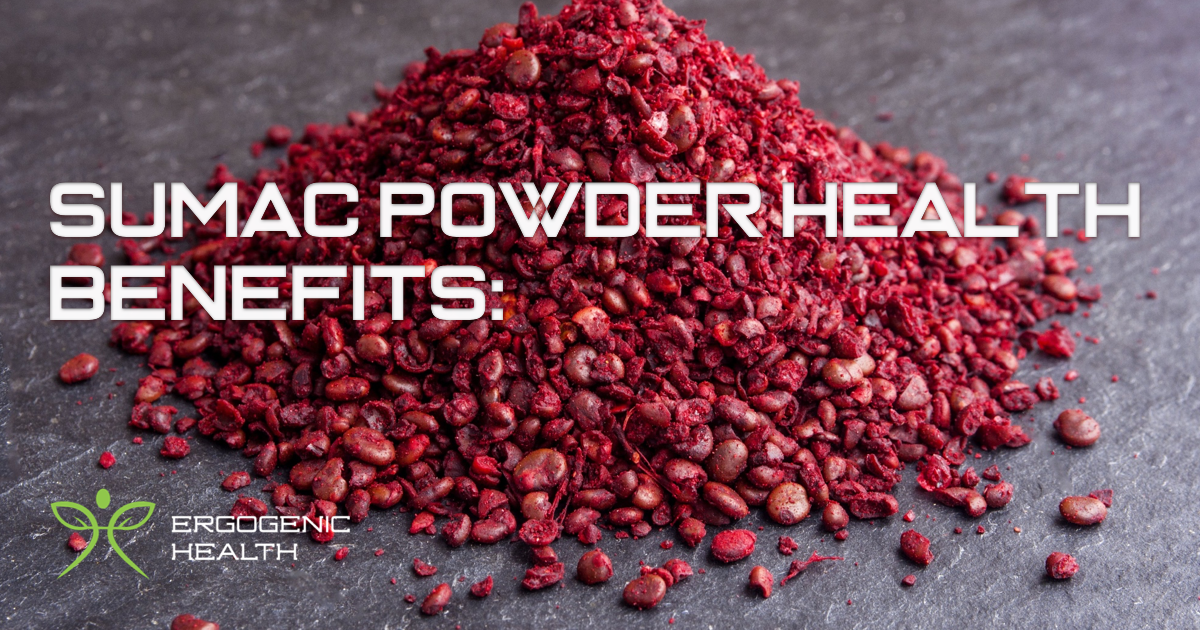Sumac Health Benefits Explained Ergogenic Health