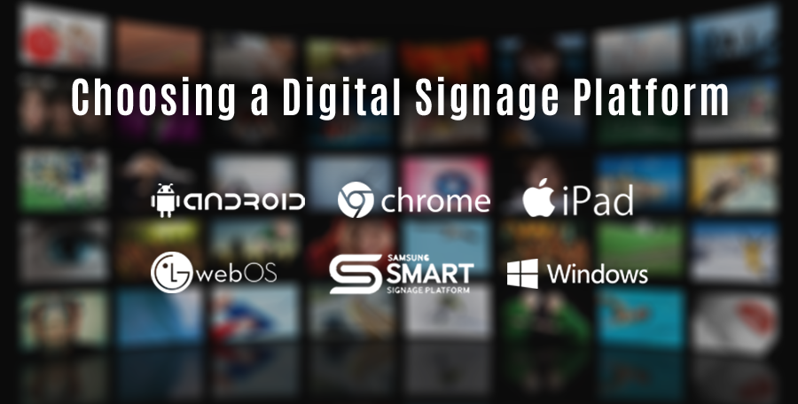 Choosing a Digital Signage Platform