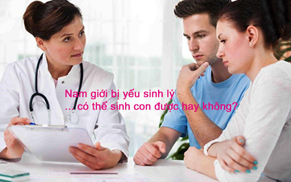 Yếu sinh lý có con được không