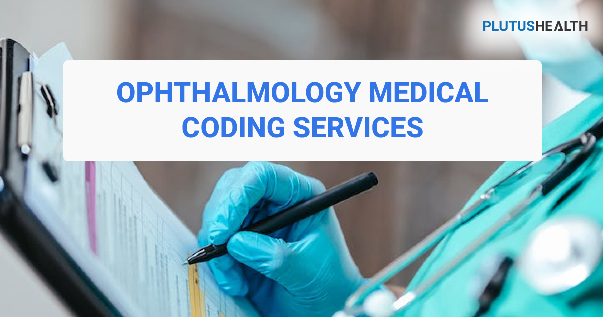 Ophthalmology Medical Coding Service Plutus Health