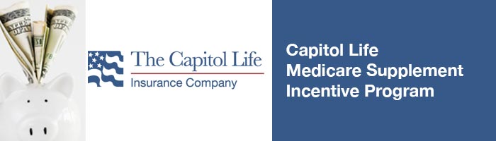 Capitol Life Medicare Supplement Incentive Program