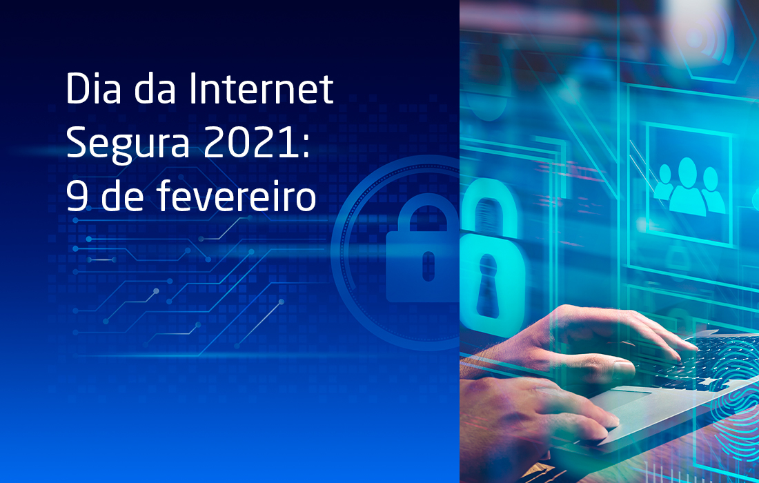 Dia da Internet Segura 2021: 9 de fevereiro