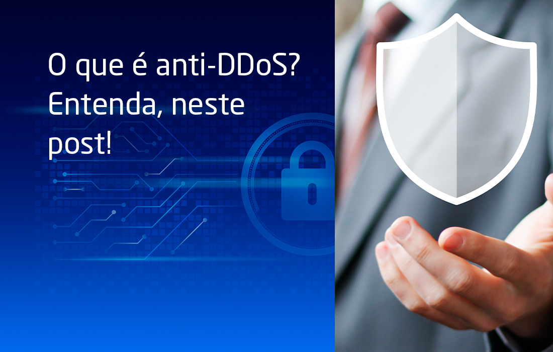 O que é anti-DDoS? Entenda, neste post!