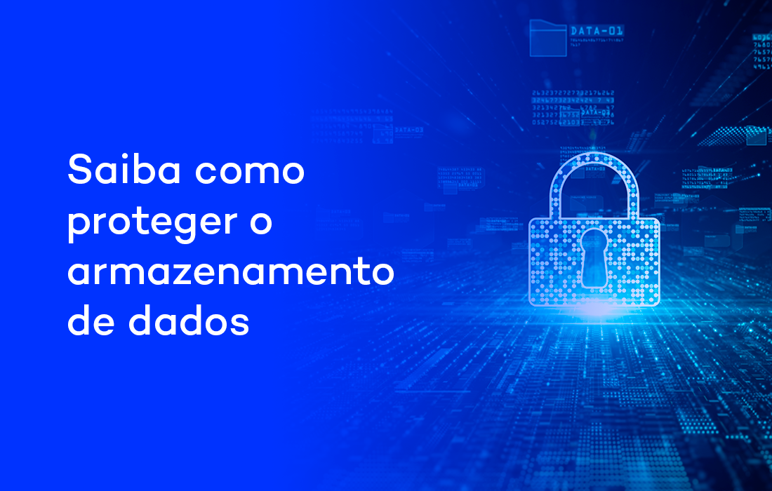 Saiba como proteger o armazenamento de dados na empresa