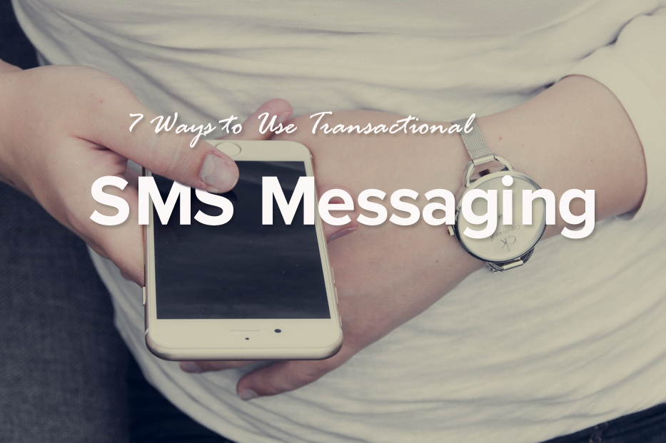 Transactional SMS messages can improve customer