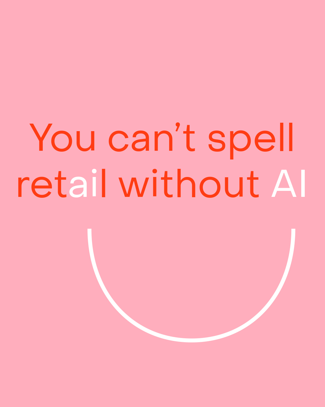 You can't have retail without ai with the company logo