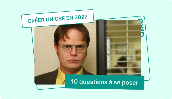 Créer un CSE : Top 10 des questions à se poser