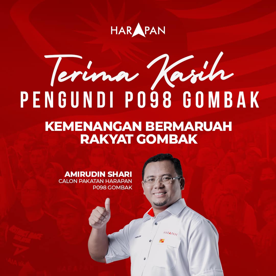 May be an image of 1 person and text that says 'HARAPAN HAR PAN Terima Kasih PENGUNDI P098 GOMBAK KEMENANGAN BERMARUAH RAKYAT GOMBAK AMIRUDIN SHARI CALON PAKATAN HARAPAN P098 GOMBAK HARAPAN'