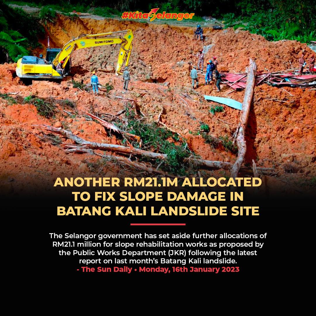 May be an image of 4 people, outdoors and text that says '#KitaSelangor ANOTHER RM21.1M ALLOCATED TO FIX SLOPE DAMAGE IN BATANG KALI LANDSLIDE SITE The Selangor government has set aside further allocations of RM21.1 million for slope rehabilitation works as proposed by the Public Works Department (JKR) following the latest report on last month's Batang Kali landslide. The Sun Daily Monday, 16Ja 2023'