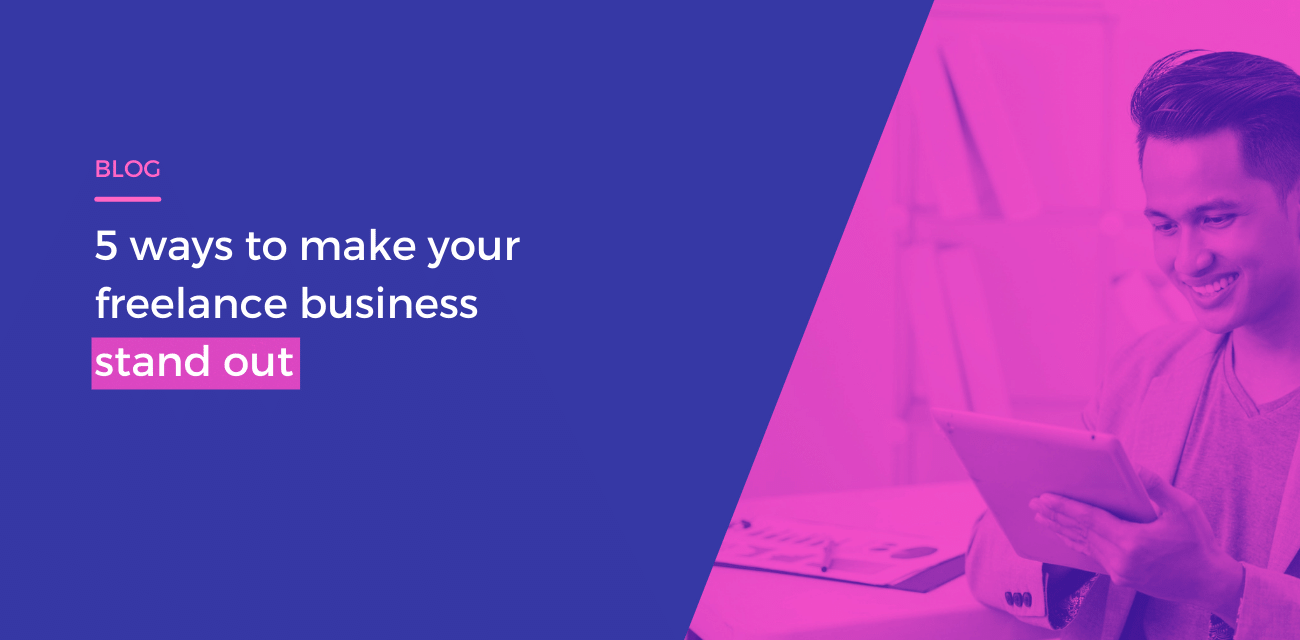 5 ways to make your freelance business stand out