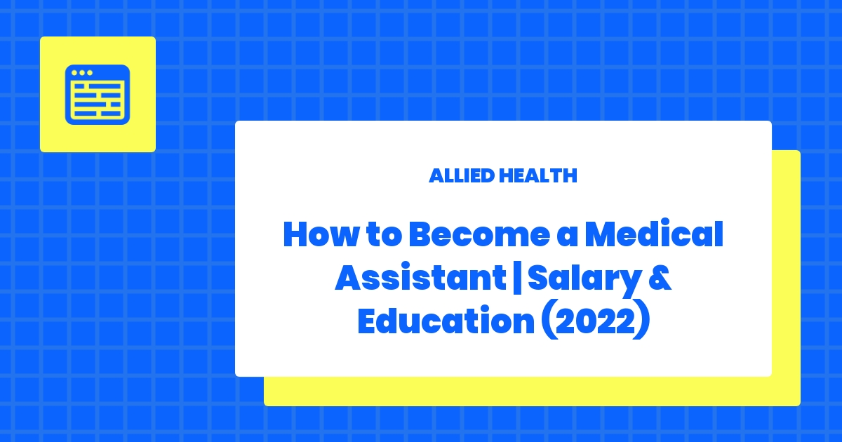 How to a Medical Assistant Salary & Education (2023)