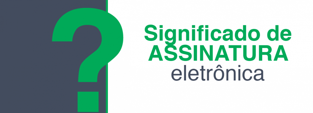 significado de assinatura eletronica