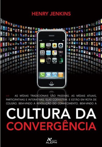 Cultura da Convergência – Henry Jenkins