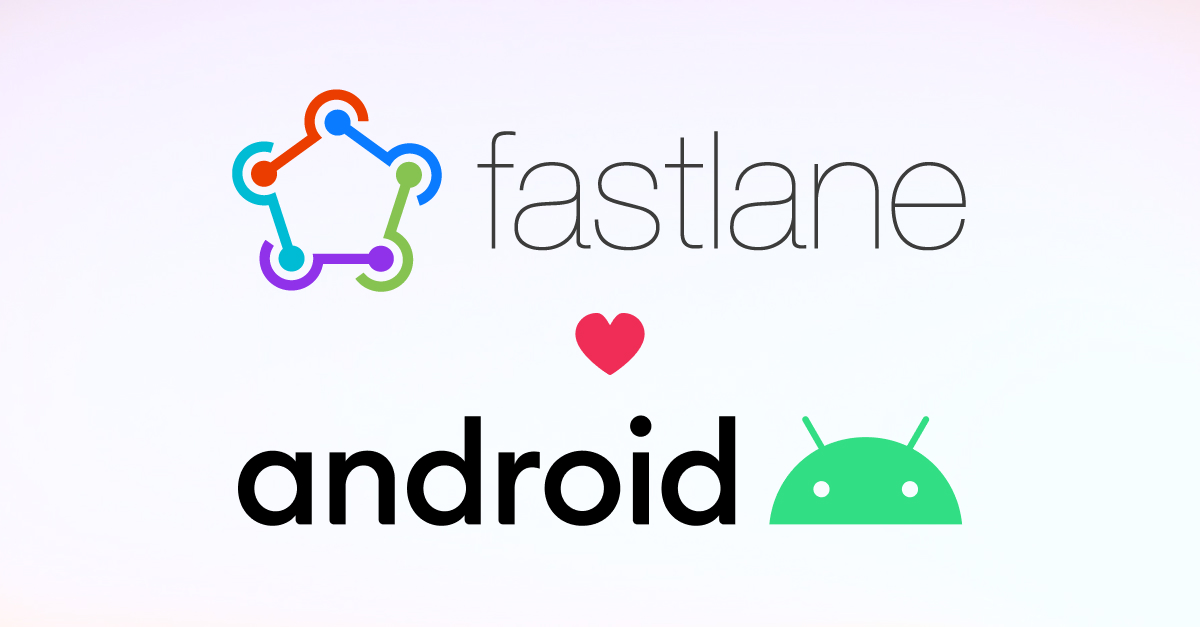 How To Build The Perfect Fastlane Pipeline For Android | Runway