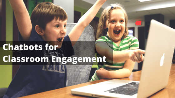 How chatbots will foster classroom engagement