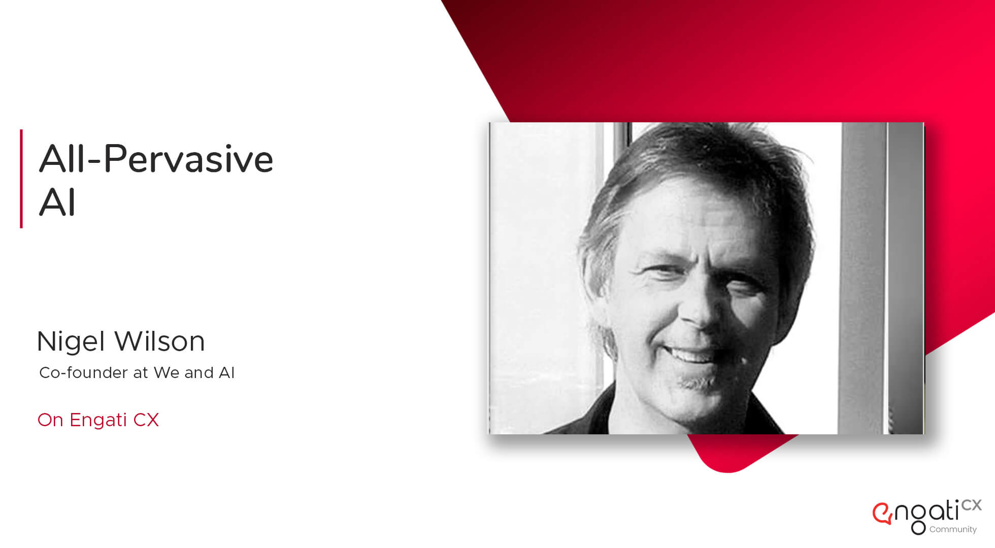 All-pervasive AI | Nigel Willson | Engati CX