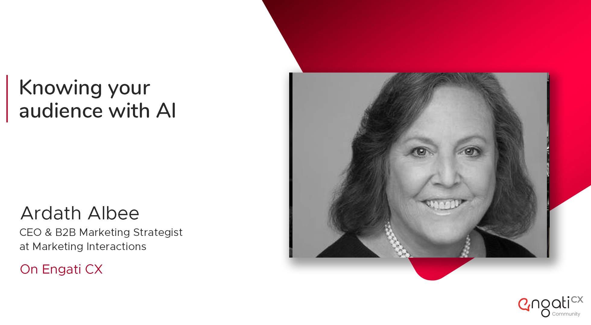 Knowing your audience with AI | Ardath Albee | Engati CX