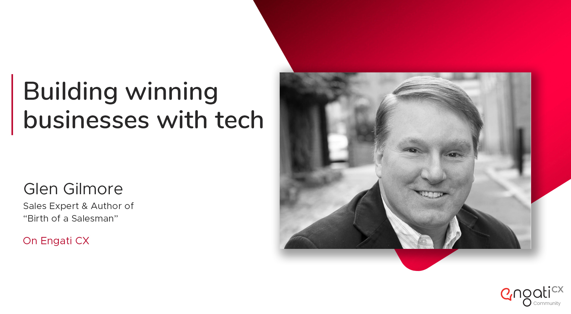 Building winning businesses with tech | Glen Gilmore | Engati CX