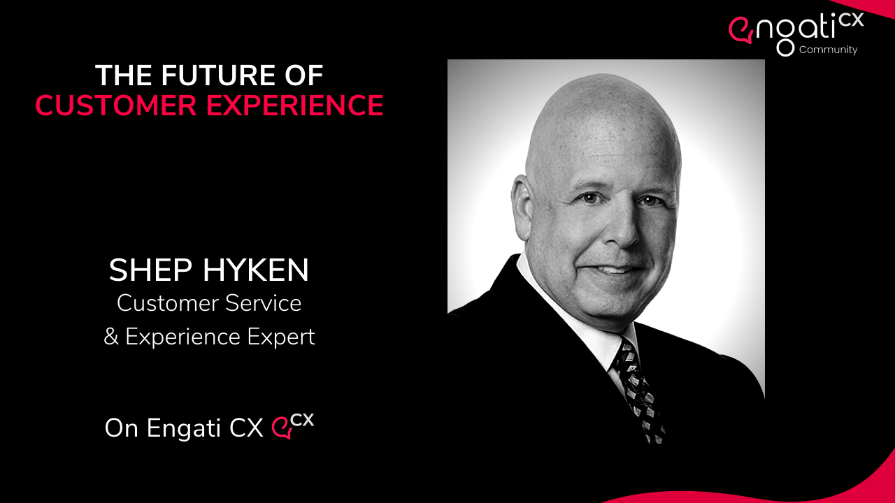 Customer experience | Shep Hyken | Engati CX
