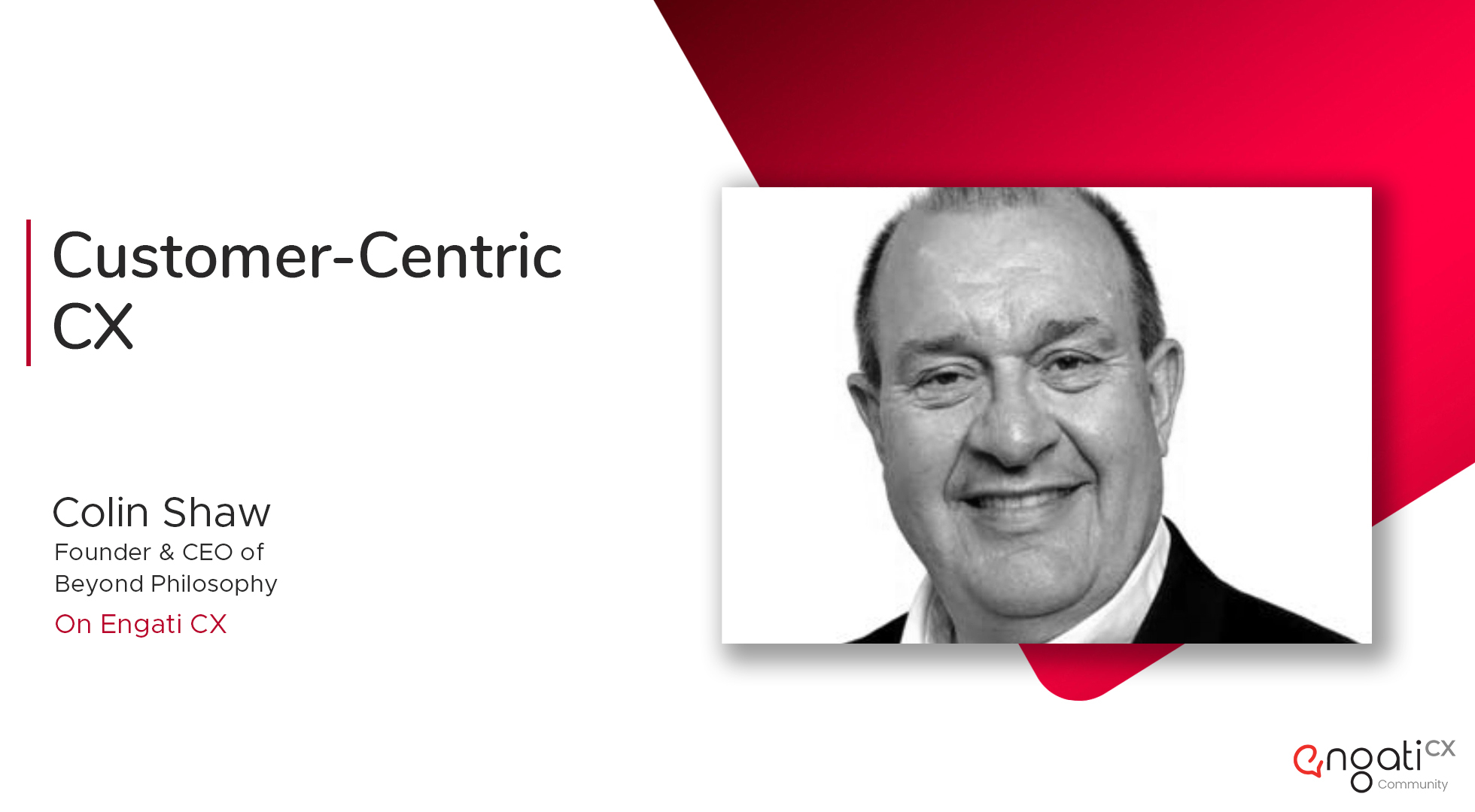 How to make your CX customer-centric | Colin Shaw | Engati CX