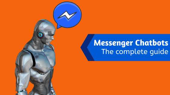 Messenger chatbots: All you need to know about Facebook Messenger bots