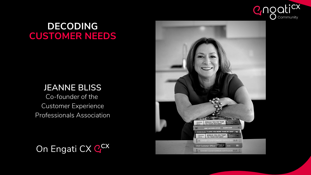 Decoding customer needs | Jeanne Bliss | Engati CX