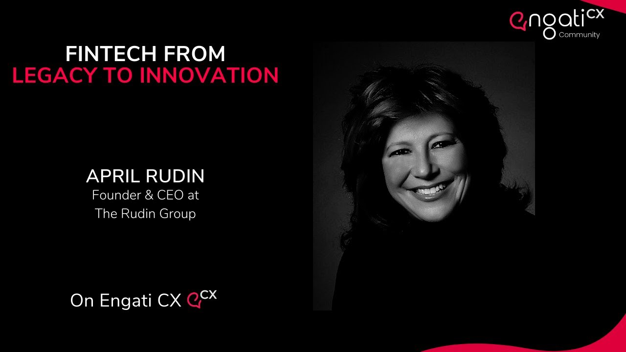 Fintech: From legacy to innovation | April Rudin | Engati CX