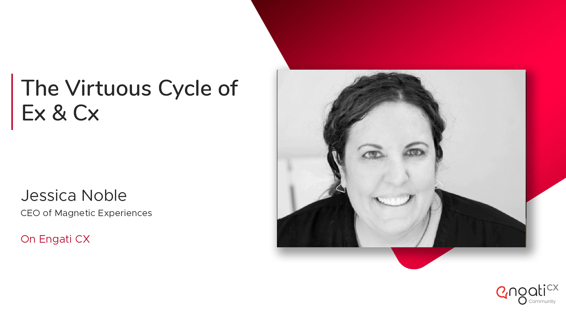 EX & CX: The virtuous cycle | Jessica Noble | Engati CX