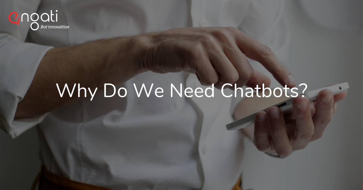 Why do we need chatbots?