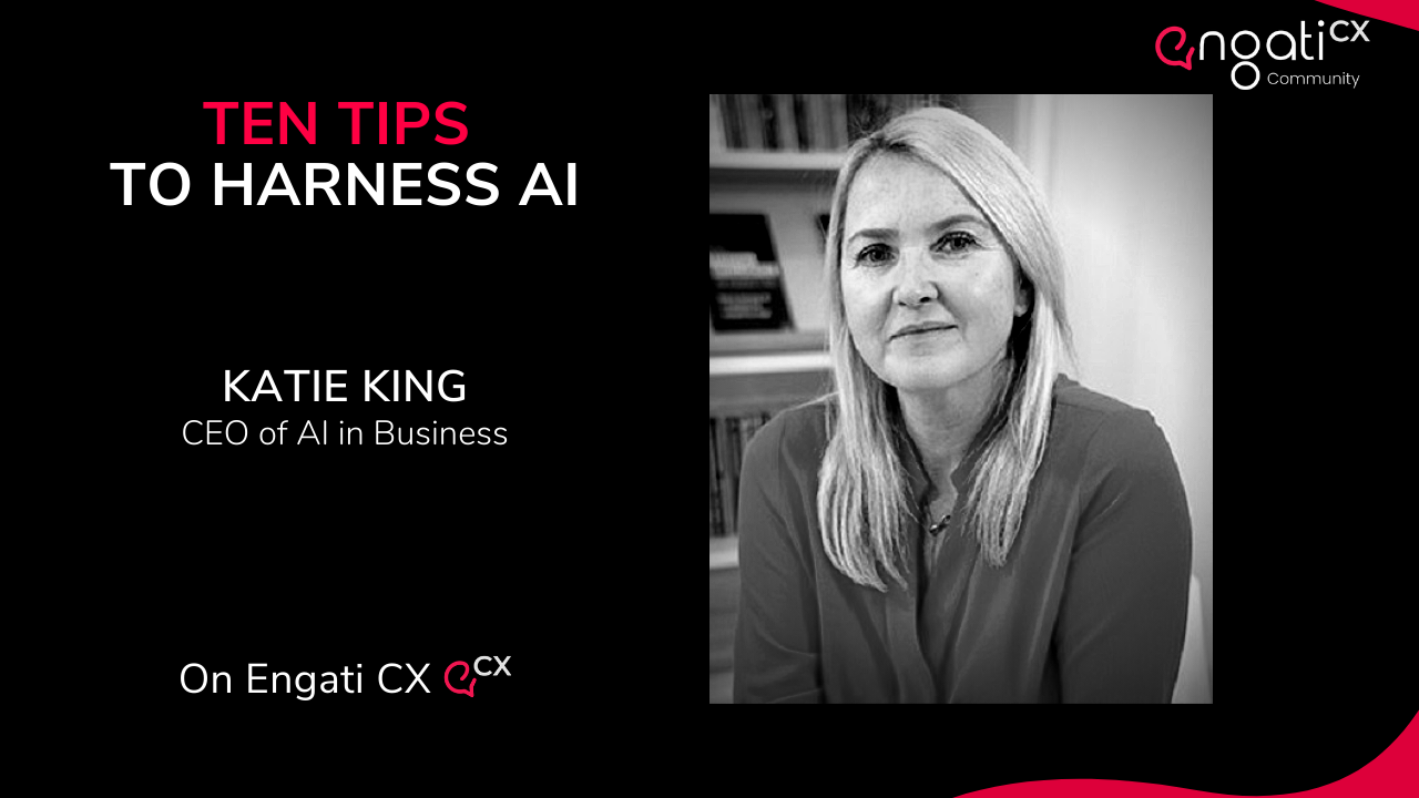 Top 10 tips to harness AI | Katie King | Engati CX