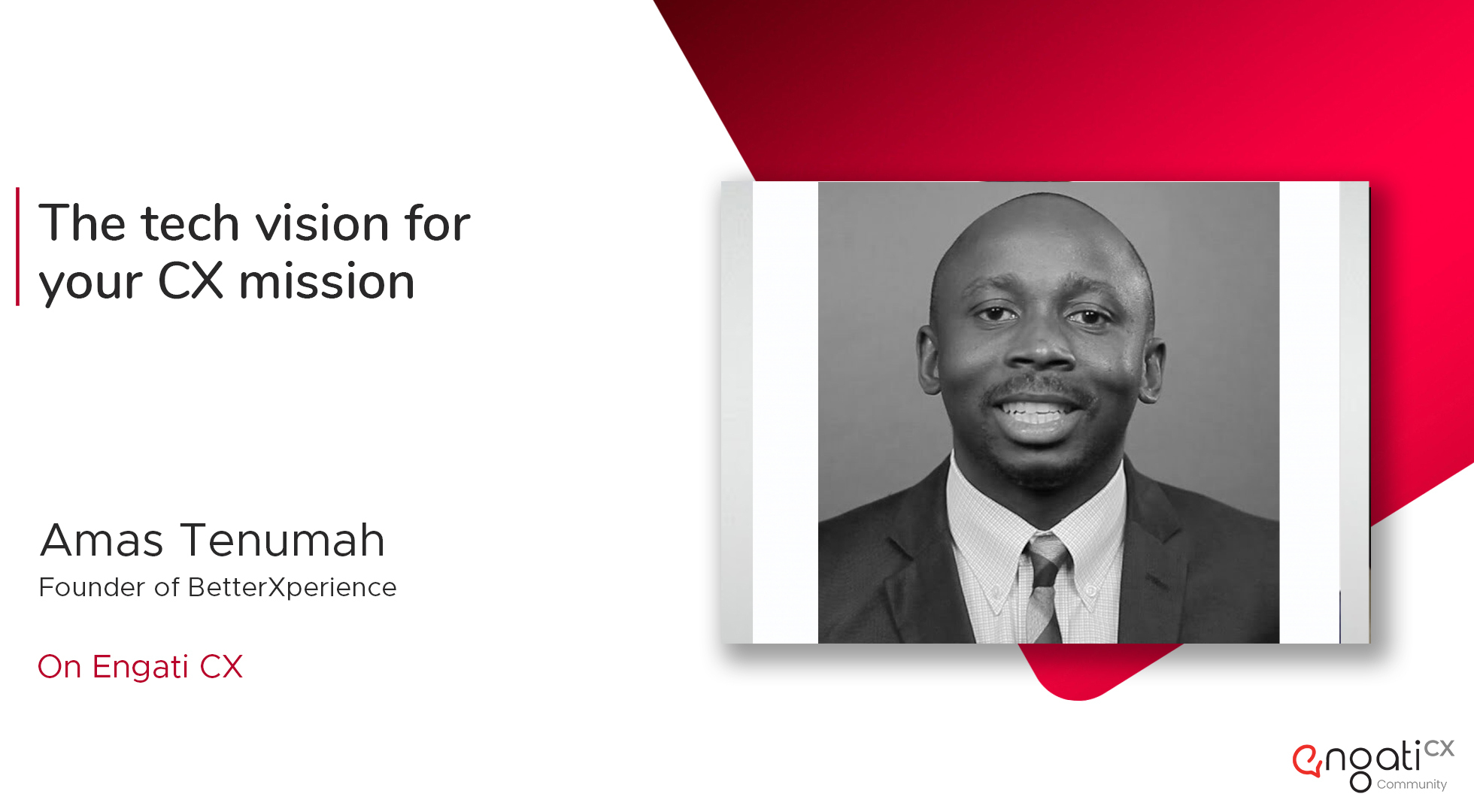 The tech vision for your CX mission | Amas Tenumah | Engati CX