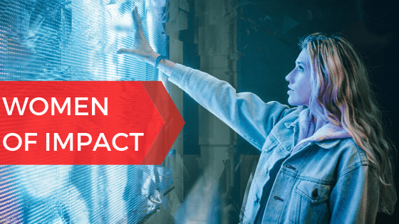 Women of impact - 7 Influential women who have changed the world