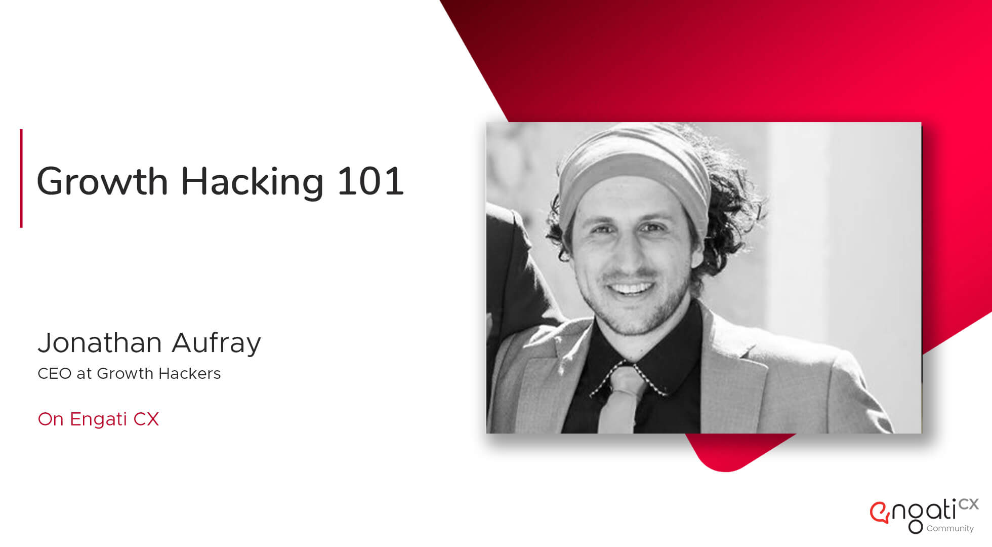 Growth hacking 101 | Jonathan Aufray | Engati CX