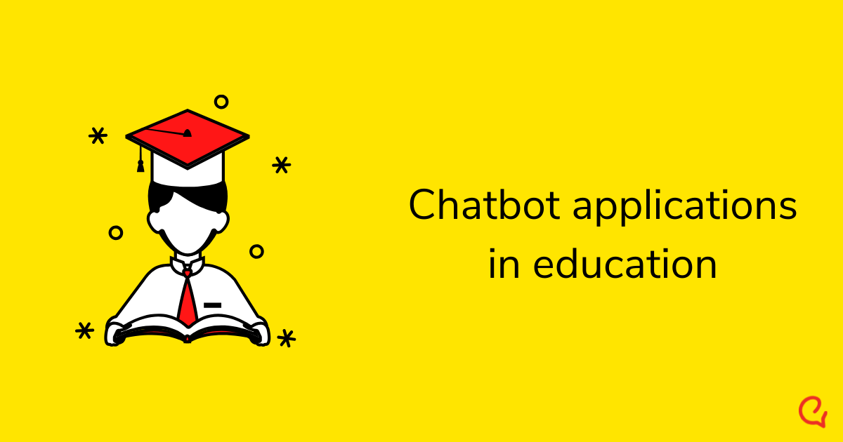 Chatbot applications in education