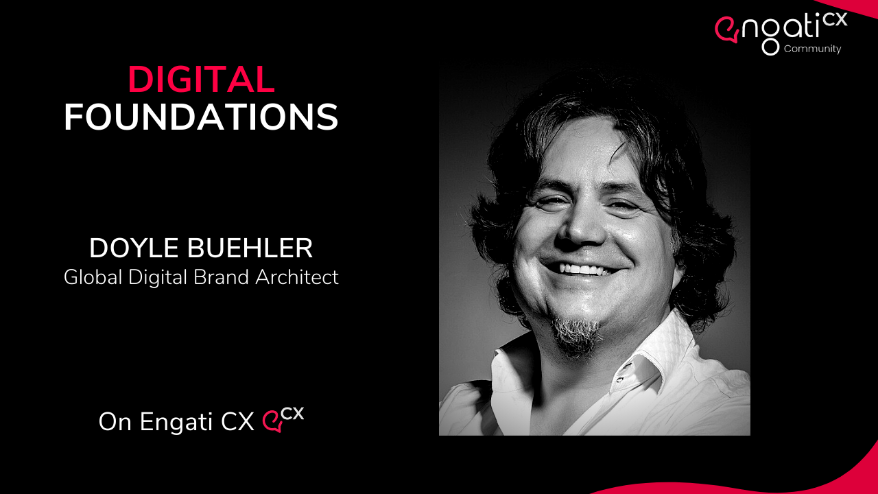 Digital foundations | Doyle Buehler | Engati CX