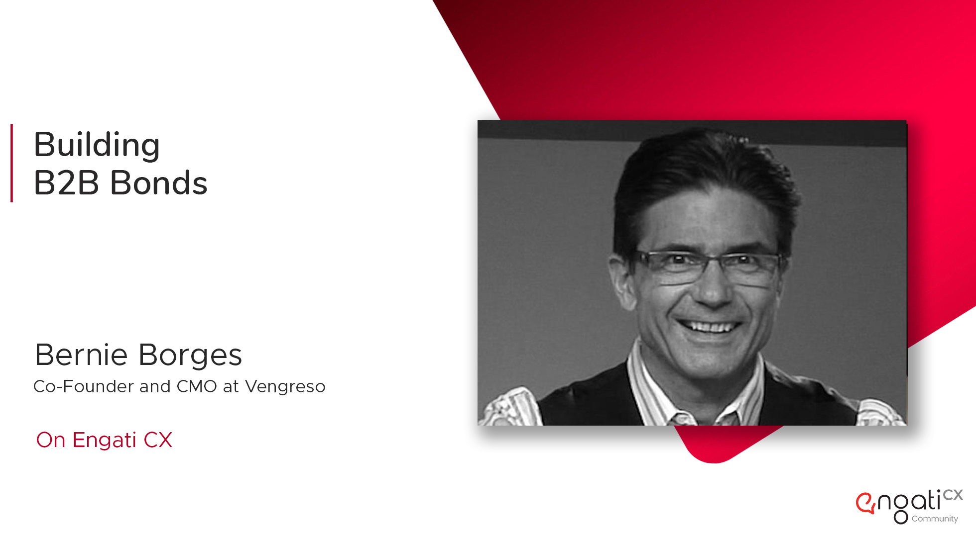 Building B2B bonds | Bernie Borges | Engati CX