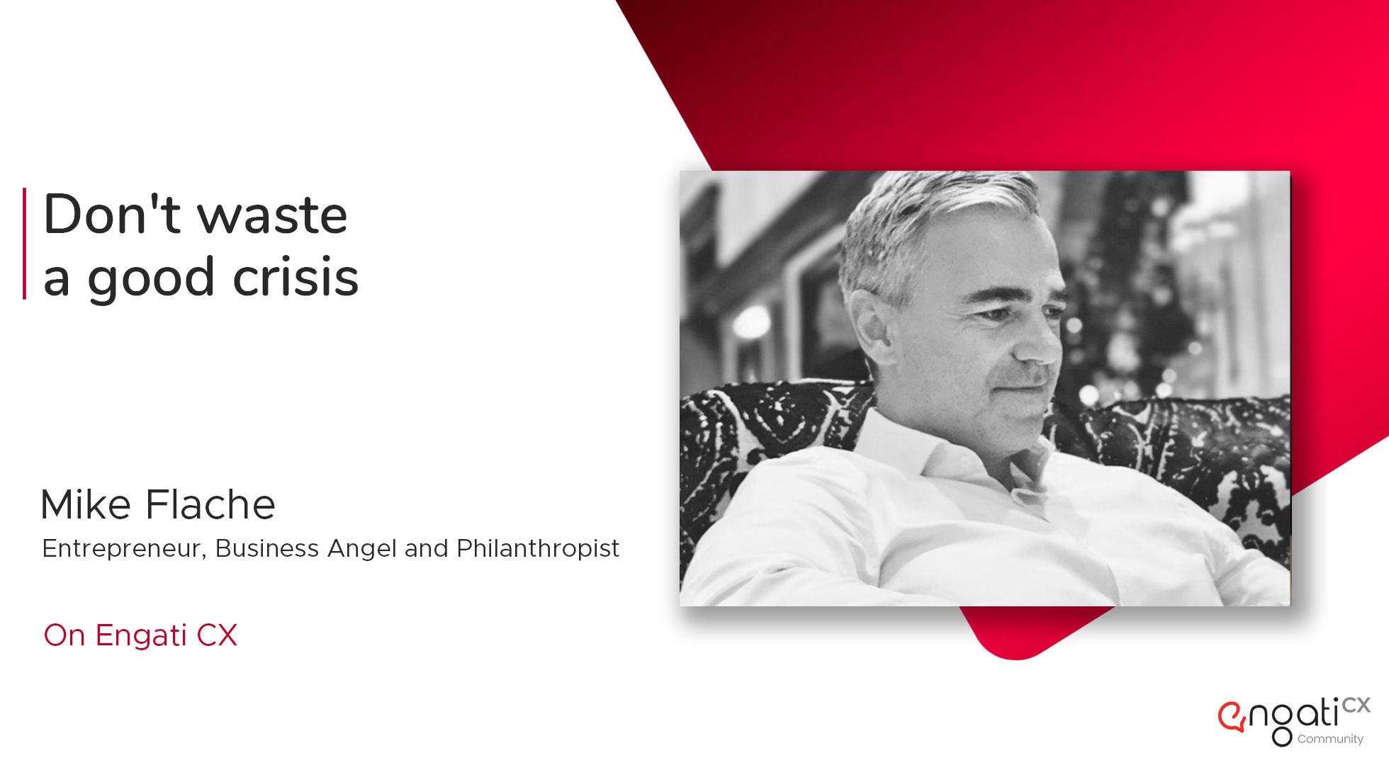 Don't waste a good crisis | Mike Flache | Engati CX