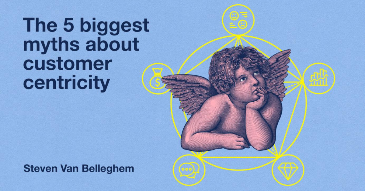 The 5 biggest myths about customer centricity