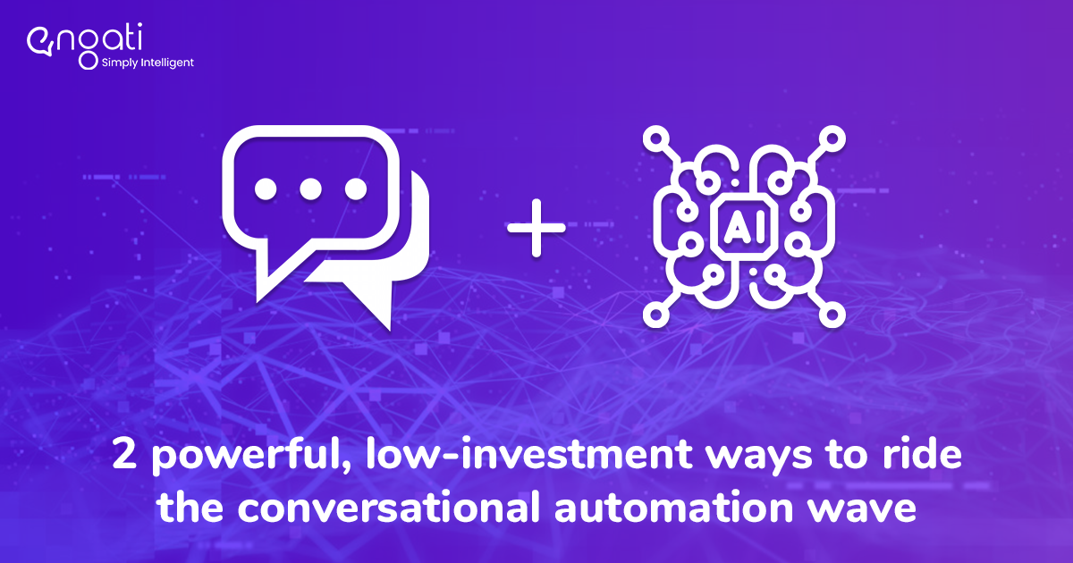 2 powerful, low-investment ways to ride the conversational automation wave