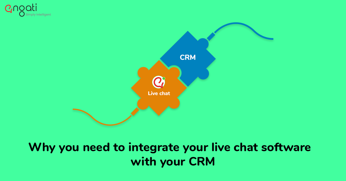 Why you need to integrate your live chat software with your CRM