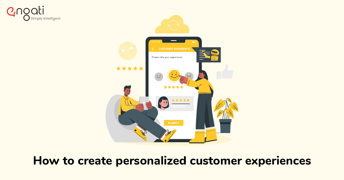 How to create personalized customer experiences