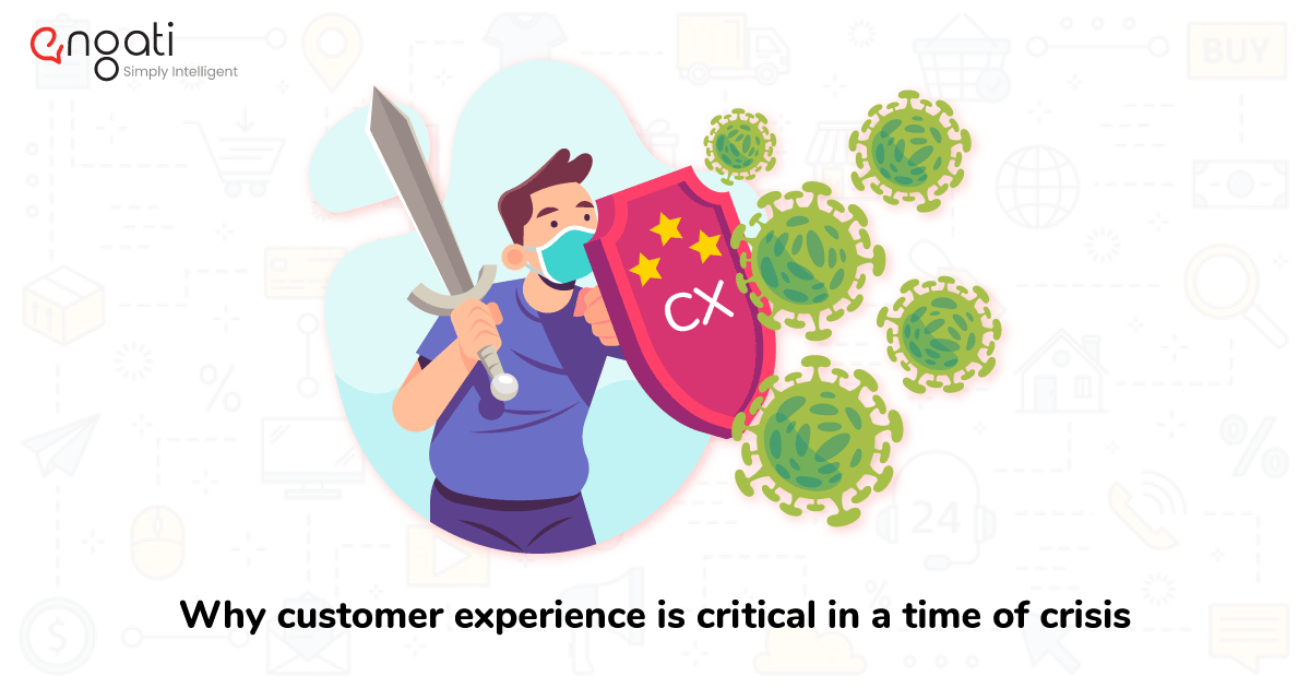 Why customer experience is critical in a time of crisis