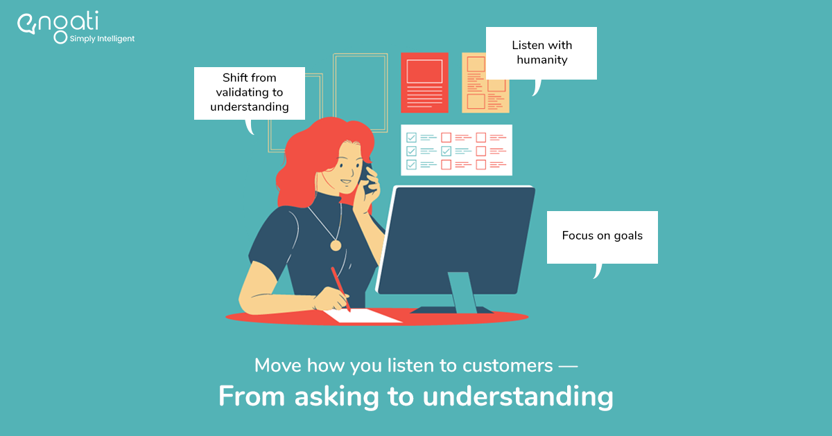In this pandemic, move how you listen to customers — from asking to understanding