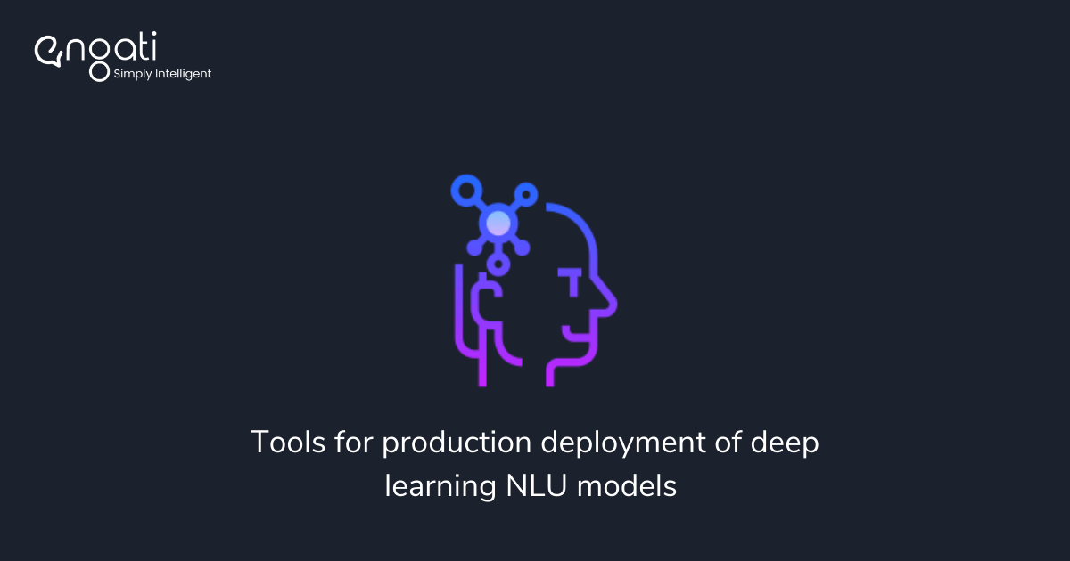 Tools for production deployment of deep learning NLU models