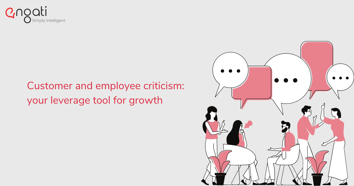 Customer and employee criticism: your leverage tool for growth