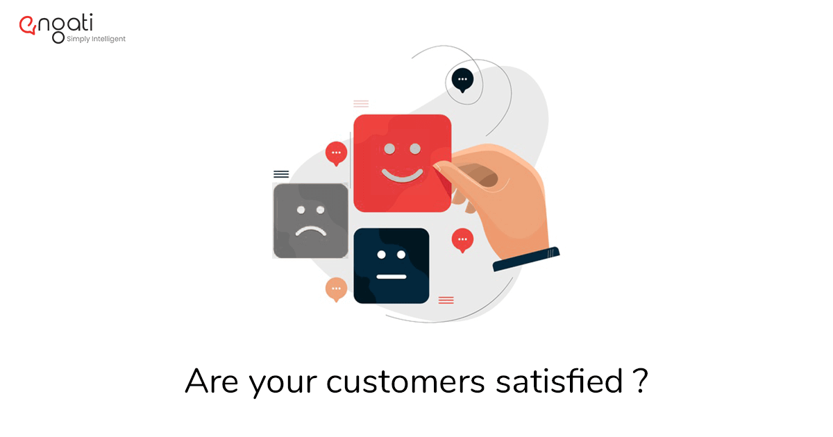 Are your customers satisfied?